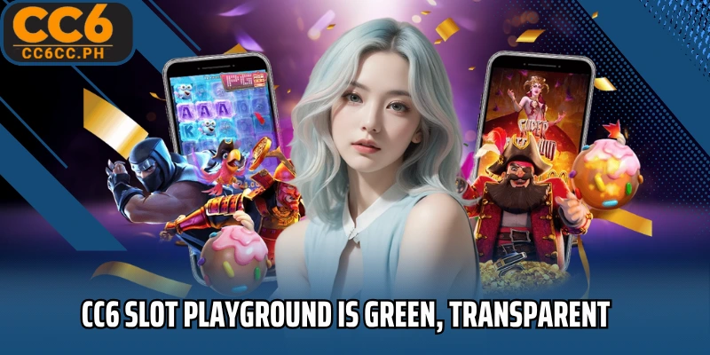 CC6 Slot playground is green, transparent