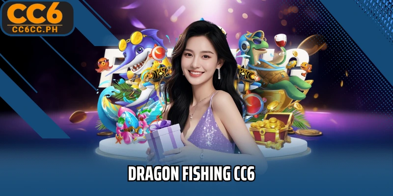 Dragon Fishing CC6