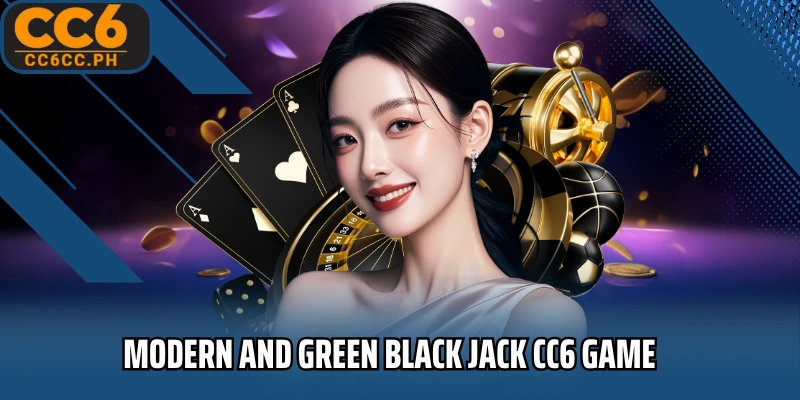 Modern and green Black Jack CC6 game