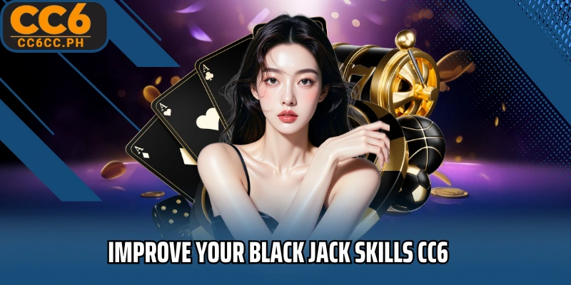 Improve your Black Jack skills CC6