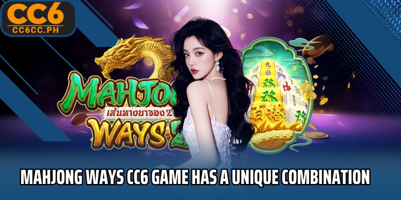 Mahjong Ways CC6 game has a unique combination