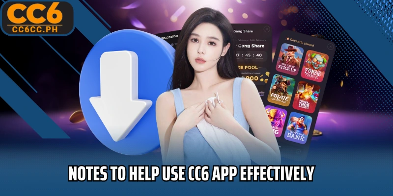 Notes to help use CC6 App effectively