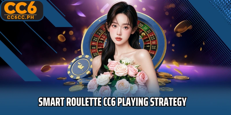 Smart Roulette CC6 Playing Strategy