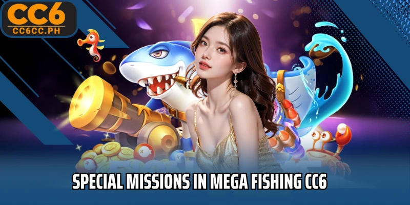 Special missions in Mega Fishing CC6