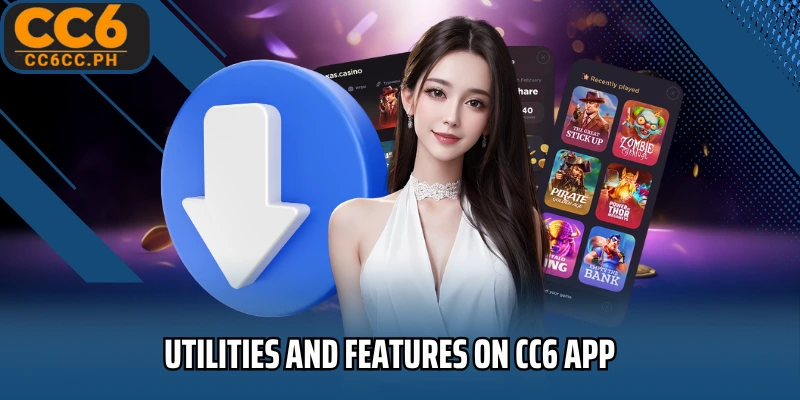Utilities and features on CC6 App