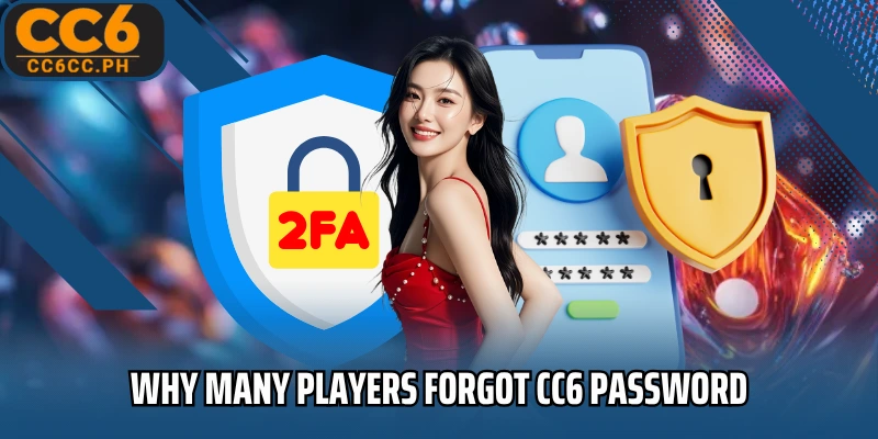 Why many players Forgot CC6 password