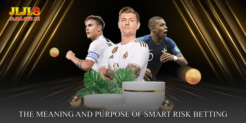 The Meaning and Purpose of Smart Risk Betting