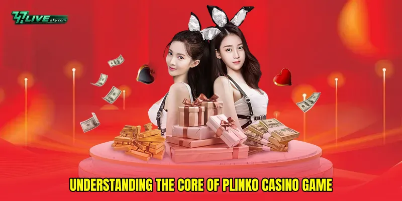 Understanding the Core of Plinko casino game