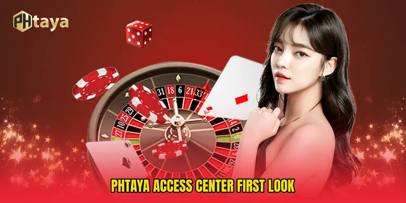 PHTAYA Access Center First Look
