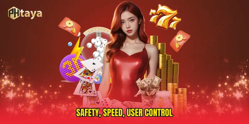Safety, Speed, User Control